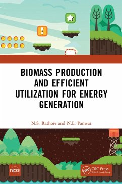 Biomass Production and Efficient Utilization for Energy Generation (eBook, ePUB) - Rathore, N. S.; Panwar, N. L.