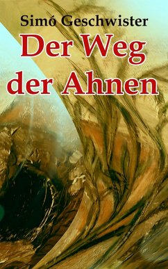 Der Weg der Ahnen (eBook, ePUB) - Geschwister, Simo; Simo, Sandor; Zachar, Susanna