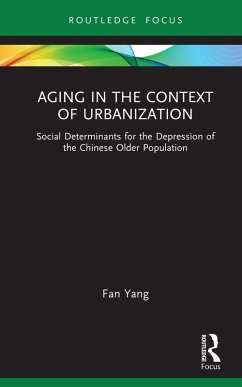 Aging in the Context of Urbanization (eBook, PDF) - Yang, Fan