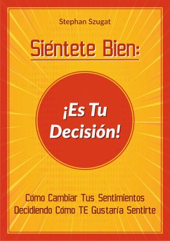 Siéntete Bien: ¡Es Tu Decisión! (eBook, ePUB)