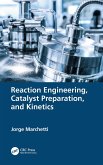 Reaction Engineering, Catalyst Preparation, and Kinetics (eBook, ePUB)
