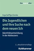 Die Jugendlichen und ihre Suche nach dem neuen Ich (eBook, PDF)