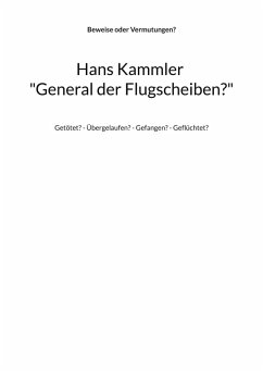 Hans Kammler &quote;General der Flugscheiben?&quote; (eBook, ePUB)