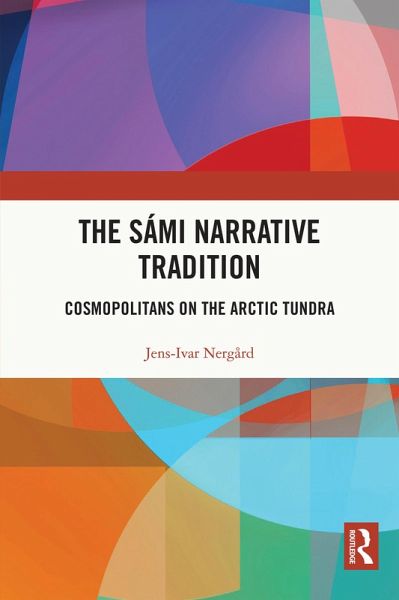 The Sámi Narrative Tradition (eBook, ePUB) The Sámi Narrative Tradition (eBook, ePUB)