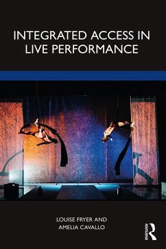 Integrated Access in Live Performance (eBook, ePUB) - Fryer, Louise; Cavallo, Amelia