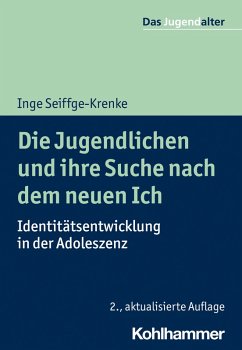 Die Jugendlichen und ihre Suche nach dem neuen Ich (eBook, ePUB) - Seiffge-Krenke, Inge
