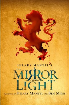The Mirror and the Light: RSC Stage Adaptation (eBook, ePUB) - Mantel, Hilary; Miles, Ben
