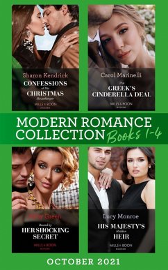 Modern Romance October 2021 Books 1-4: Confessions of His Christmas Housekeeper / The Greek's Cinderella Deal / Bound by Her Shocking Secret / His Majesty's Hidden Heir (eBook, ePUB) - Kendrick, Sharon; Marinelli, Carol; Green, Abby; Monroe, Lucy