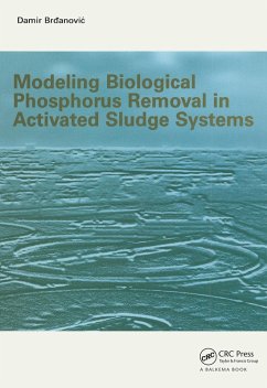 Modeling Biological Phosphorus Removal in Activated Sludge Systems (eBook, PDF) - Brdanovic, Damir