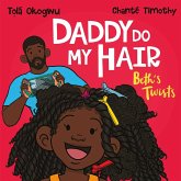 Daddy Do My Hair: Beth's Twists (eBook, ePUB) Daddy Do My Hair: Beth's Twists (eBook, ePUB)