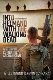Into Helmand with the Walking Dead (eBook, ePUB) Into Helmand with the Walking Dead (eBook, ePUB)