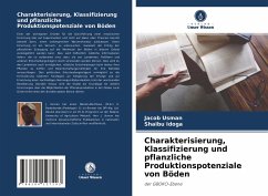 Charakterisierung, Klassifizierung und pflanzliche Produktionspotenziale von Böden - Usman, Jacob;Idoga, Shaibu