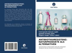 ANTIBIOTIKARESISTENZ: NATURPRODUKTE ALS ALTERNATIVEN - García Luján, Concepción;Ávalos Soto, Joaquín;Téllez López, Miguel Angel