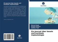 Ein Journal über basale und kortikale Implantologie - Singh, Manoj;Kumari, Rupam;Todi, Aastha