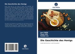 Die Geschichte des Honigs - Chen, Jun;Wu, Huan;Liu, Kaikai