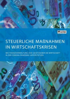 Steuerliche Maßnahmen in Wirtschaftskrisen. Wie Finanzverwaltung und Gesetzgeber die Wirtschaft in der Corona-Pandemie unterstützen - Meding, Frieda von