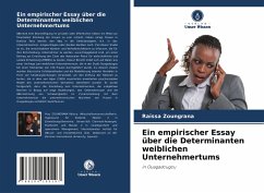 Ein empirischer Essay über die Determinanten weiblichen Unternehmertums - Zoungrana, Raïssa