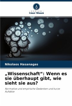 ¿Wissenschaft¿: Wenn es sie überhaupt gibt, wie sieht sie aus? - Hasanagas, Nikolaos