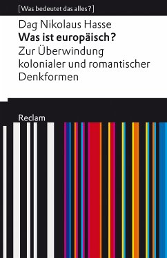 Was ist europäisch? Zur Überwindung kolonialer und romantischer Denkformen (eBook, ePUB) - Hasse, Dag Nikolaus