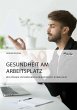 Gesundheit am Arbeitsplatz. Wie können... - Bild 1