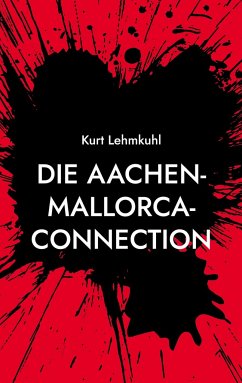 Die Aachen-Mallorca-Connection - Lehmkuhl, Kurt