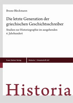 Die letzte Generation der griechischen Geschichtsschreiber (eBook, PDF) - Bleckmann, Bruno