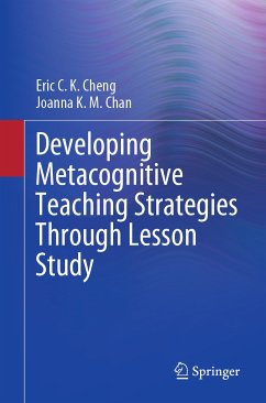 Developing Metacognitive Teaching Strategies Through Lesson Study (eBook, PDF) - Cheng, Eric C. K.; Chan, Joanna K. M.