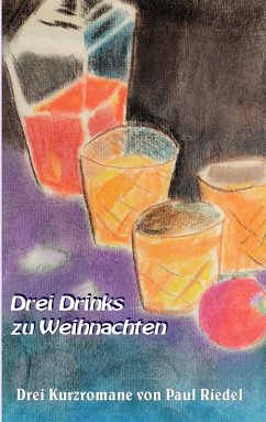 Drei Drinks zu Weihnachten (eBook, ePUB) - Riedel, Paul