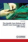 The Health Care Debate and Health Care Coverage in the USA Today