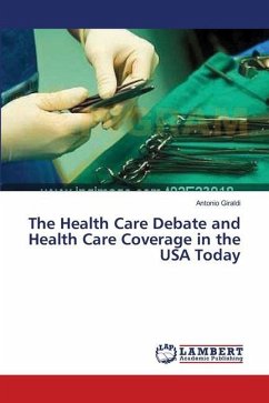 The Health Care Debate and Health Care Coverage in the USA Today - Giraldi, Antonio