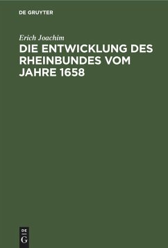 Die Entwicklung des Rheinbundes vom Jahre 1658 - Joachim, Erich