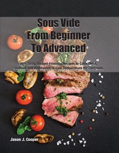 Sous Vide From Beginner To Advanced - Jason J. Cooper