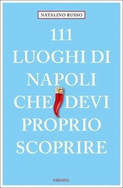 111 luoghi di Napoli che devi proprio scoprire - Russo, Natalino