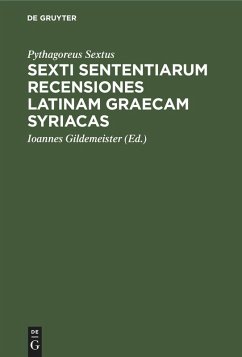 Sexti sententiarum recensiones latinam graecam syriacas - Sextus, Pythagoreus