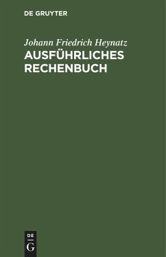 Ausführliches Rechenbuch - Heynatz, Johann Friedrich