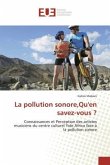 La pollution sonore,Qu'en savez-vous ?
