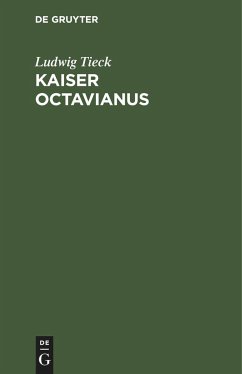 Kaiser Octavianus - Tieck, Ludwig