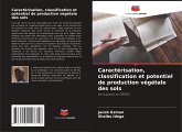 Caractérisation, classification et potentiel de production végétale des sols