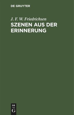 Szenen aus der Erinnerung - Friedrichsen, J. F. W.