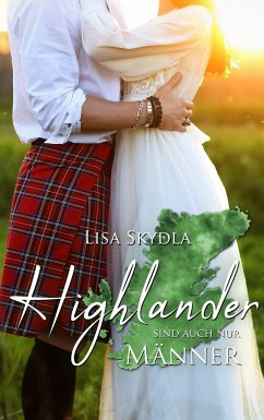 Highlander sind auch nur Männer - Skydla, Lisa