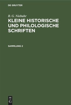 B. G. Niebuhr: Kleine historische und philologische Schriften. Sammlung 2 - Niebuhr, B. G.