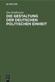 Die Gestaltung der deutschen politischen Einheit