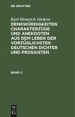 Karl Heinrich Jördens: Denkwürdigkeiten Charakterzüge und Anekdoten aus dem Leben der vorzüglichsten deutschen Dichter und Prosaisten. Band 2