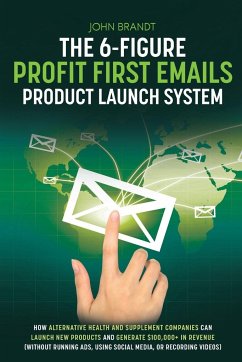 The 6-Figure Profit First Emails Product Launch System - Brandt, John