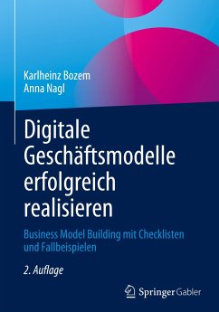 Digitale Geschäftsmodelle erfolgreich realisieren - Bozem, Karlheinz;Nagl, Anna