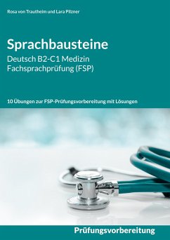 Sprachbausteine Deutsch B2-C1 Medizin Fachsprachprüfung (FSP) - von Trautheim, Rosa;Pilzner, Lara