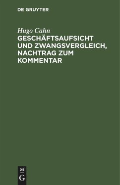 Geschäftsaufsicht und Zwangsvergleich, Nachtrag zum Kommentar - Cahn, Hugo