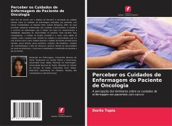 Perceber os Cuidados de Enfermagem do Paciente de Oncologia - Tapia, Dorila