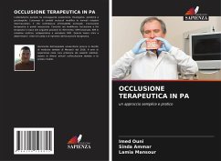 OCCLUSIONE TERAPEUTICA IN PA - Ouni, Imed;Ammar, Sinda;Mansour, Lamia