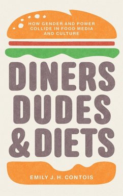 Diners, Dudes, and Diets - Contois, Emily J. H.